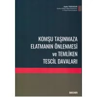Komşu Taşınmaza Elatmanın Önlenmesi ve Temliken Tescil Davaları