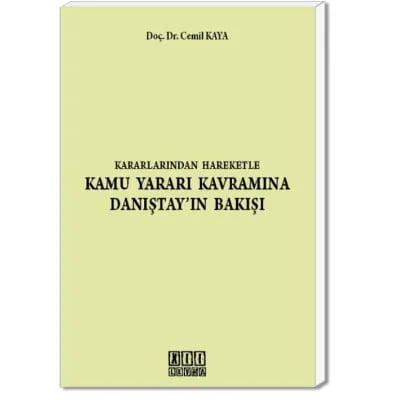Kararlardan Hareketle Kamu Yararı Kavramına Danıştay'ın Bakışı