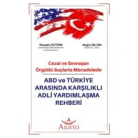 ABD ve Türkiye Arasında Karşılıklı Adli Yardımlaşma Rehberi