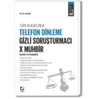 Türk Hukuku'nda Telefon Dinleme – Gizli Soruşturmacı X Muhbir
