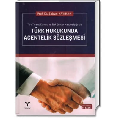 Türk Hukukunda Acentelik Sözleşmesi