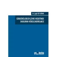 Sürdürülebilir Çevre Hedefinde Enerjinin Vergilendirilmesi