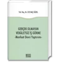 Gerçek Olmayan Vekâletsiz İş Görme(Menfaat Devri Yaptırımı)