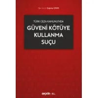 Türk Ceza Kanunu'nda Güveni Kötüye Kullanma Suçu