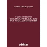 Anonim Şirketlerde Genel Kurul Kararlarına Karşı İptal Davası Açabilecek Kişiler