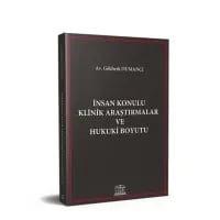 İnsan Konulu Klinik Araştırmalar ve Hukuki Boyutu