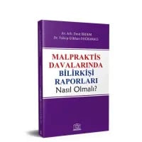 Malpraktis Davalarında Bilirkişi Raporları Nasıl Olmalı?