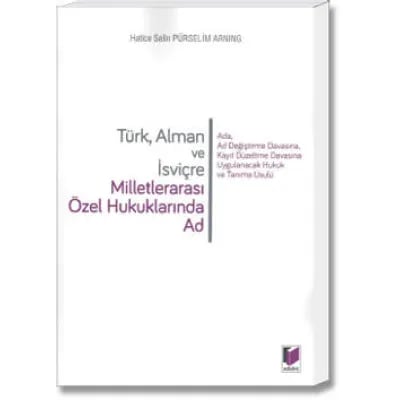 Türk, Alman ve İsviçre Milletlerarası Özel Hukuklarında Ad