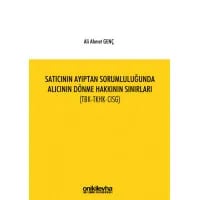 Satıcının Ayıptan Sorumluluğunda Alıcının Dönme Hakkının Sınırları (TBK-TKHK-CISG)