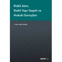Riskli Alan – Riskli Yapı Tespiti ve Hukuki Sonuçları