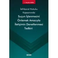 İstihbarat ve İstihbarat Hukuku Kapsamında Suçun İşlenmesini Önlemek Amacıyla İletişimin Denetlenmesi Tedbiri