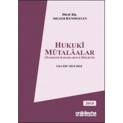 Hukukî Mütalâalar Cilt XIV: 2014-2016