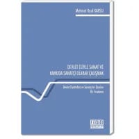 Devlet Eliyle Sanat ve Kamuda Sanatçı Olarak Çalışmak