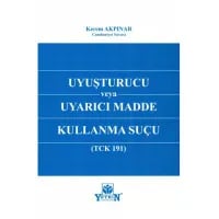 Uyuşturucu veya Uyarıcı Madde Kullanma Suçu (TCK 191)