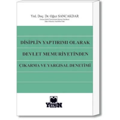 Disiplin Yaptırımı Olarak Devlet Memuriyetinden Çıkarma ve Yargısal Denetimi