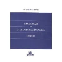 Hava Savaşı ve Uluslararası İnsancıl Hukuk