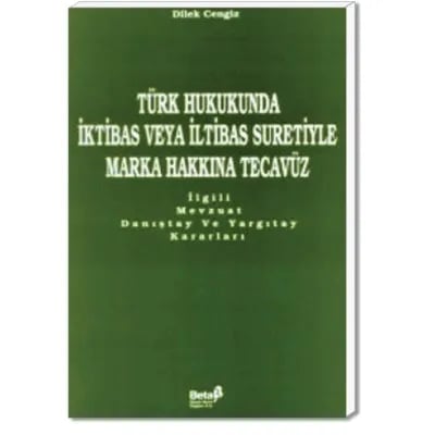 Türk Hukukunda İktibas veya İltibas Suretiyle Marka Hukukuna Tecavüz