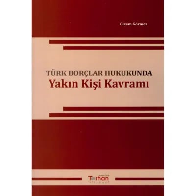Türk Borçlar Hukukunda Yakın Kişi Kavramı