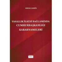 Yasallık İlkesi Bağlamında Cumhurbaşkanlığı Kararnameleri