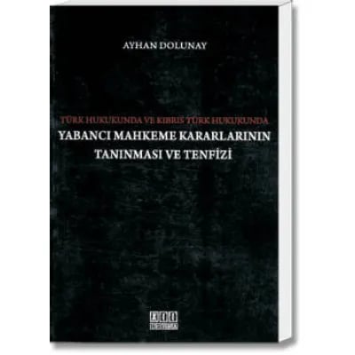 Yabancı Mahkeme Kararlarının Tanınması ve Tenfizi