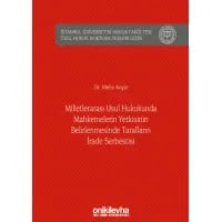 Milletlerarası Usul Hukukunda Mahkemelerin Yetkisinin Belirlenmesinde Tarafların İrade Serbestisi