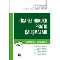 Ticaret Hukuku Pratik Çalışmaları (Cevaplı ve Cevapsız)