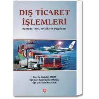 Dış Ticaret İşlemleri (Kavram, Teori, Politika ve Uygulama)