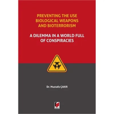Preventing the use Biological Weapons and Bioterrorism: A Dilemma in a World Full of Conspiracies