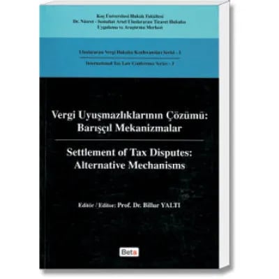 Vergi Uyuşmazlıklarının Çözümü:Barışçıl Mekanizmalar