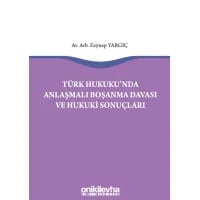 Türk Hukukunda Anlaşmalı Boşanma Davası ve Hukuki Sonuçları