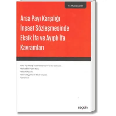 Arsa Payı Karşılığı İnşaat Sözleşmesinde Eksik İfa ve Ayıplı İfa Kavramları