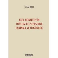 Axel Honneth'in Toplum Felsefesinde Tanınma ve Özgürlük