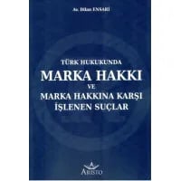 Türk Hukukunda Marka Hakkı ve Marka Hakkına Karşı İşlenen Suçlar