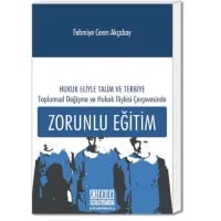 Hukuk Eliyle Talim ve Terbiye Toplumsal Değişme ve Hukuk ilişkisi Çerçevesinde Zorunlu Eğitim