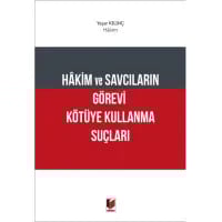 Hakim ve Savcıların Görevi Kötüye Kullanma Suçları