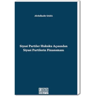 Siyasi Partiler Hukuku Açısından Siyasi Partilerin Finansmanı
