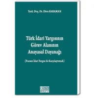 Türk İdari Yargısının Görev Alanının Anayasal Dayanağı