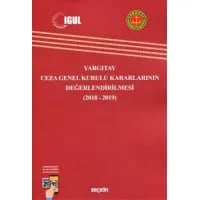 Yargıtay Ceza Genel Kurulu Kararlarının Değerlendirilmesi (2018–2019)