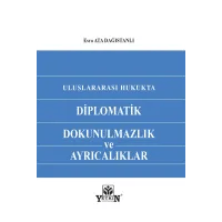 Uluslararası Hukukta Diplomatik Dokunulmazlık ve Ayrıcalıklar