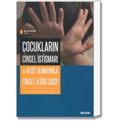 Çocukların Cinsel İstismarı ve Reşit Olmayanla Cinsel İlişki Suçu