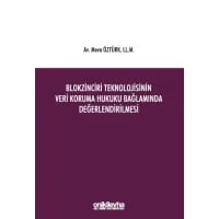 Blokzinciri Teknolojisinin Veri Koruma Hukuku Bağlamında Değerlendirilmesi