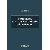 Demokrasi, Partiler ve Siyasetin Finansmanı