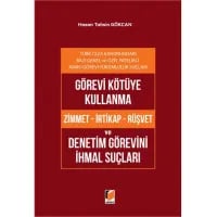 Görevi Kötüye Kullanma (Zimmet - İrtikap - Rüşvet) ve Denetim Görevini İhmal Suçları