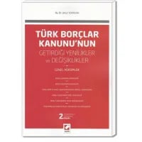 Türk Borçlar Kanunu'nun Getirdiği Yenilikler ve Değişiklikler