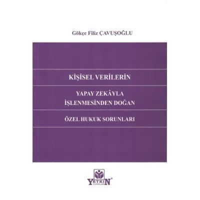 Kişisel Verilerin Yapay Zekâyla İşlenmesinden Doğan Özel Hukuk Sorunları