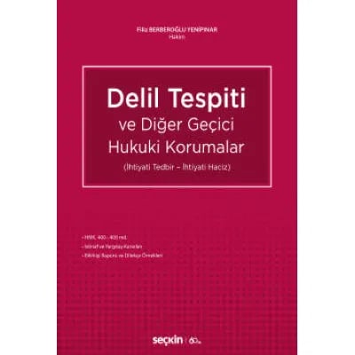 Delil Tespiti ve Diğer Geçici Hukuki Korumalar (İhtiyati Tedbir – İhtiyati Haciz)