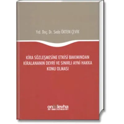 Kira Sözleşmesine Etkisi Bakımından Kiralananın Devri ve Sınırlı Ayni Hakka Konu Olması