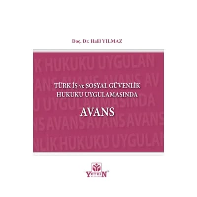 Türk İş ve Sosyal Güvenlik Hukuku Uygulamasında Avans