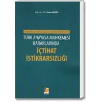 Türk Anayasa Mahkemesi Kararlarında İçtihat İstikrarsızlığı