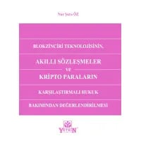Blokzinciri Teknolojisinin Akıllı Sözleşmeler ve Kripto Paraların Karşılaştırmalı Hukuk Bakımından Değerlendirilmesi